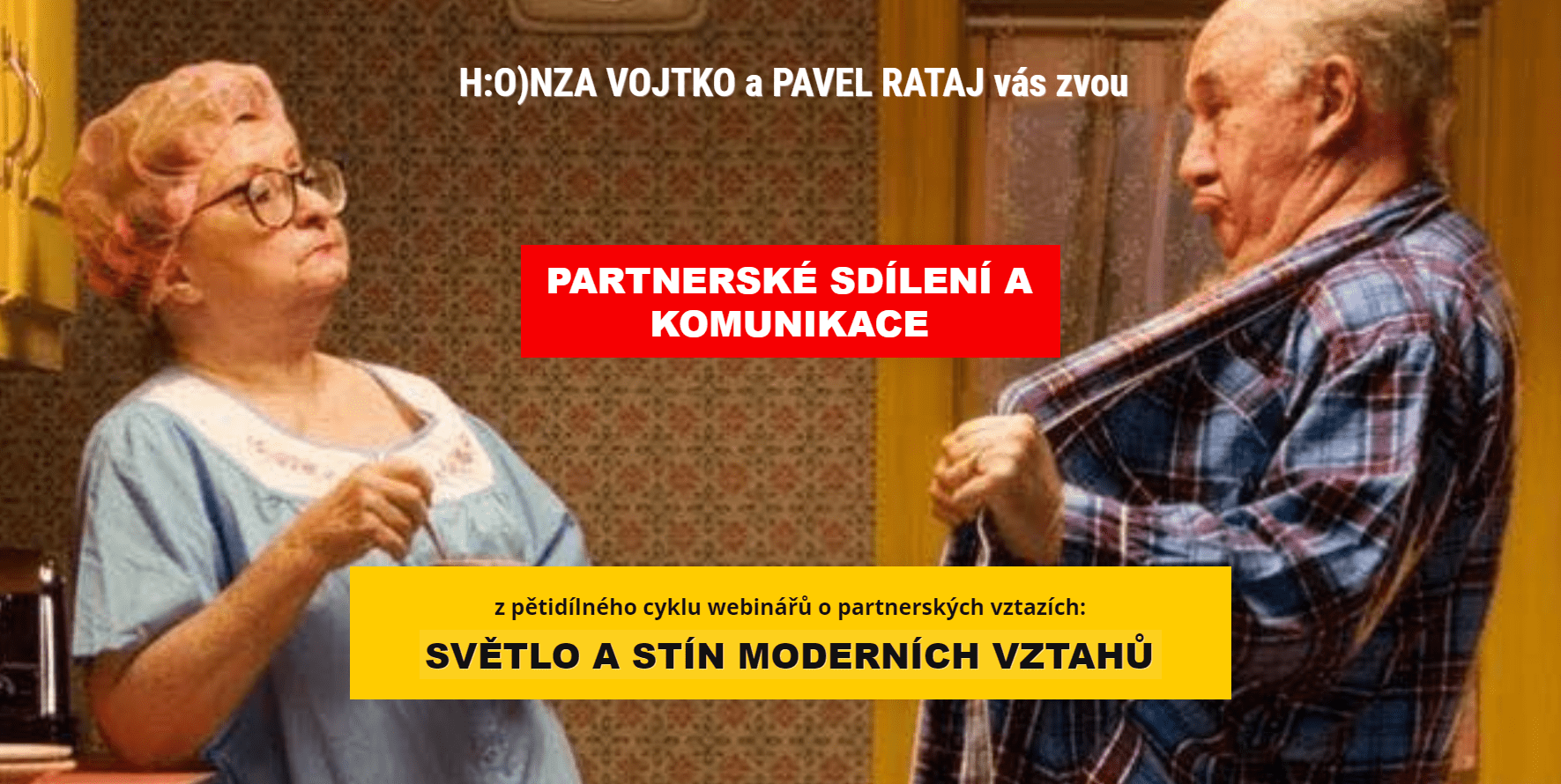Partnerské sdílení a komunikace - Pavel Rataj a Honza Vojtko