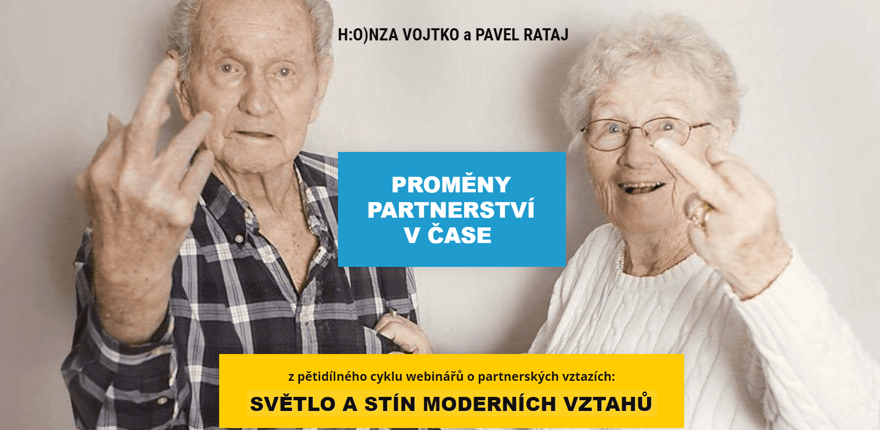 1. Proměny partnerství čitý - Pavel Rataj a Honza Vojtko